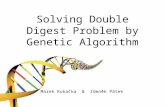 Solving Double Digest Problem by Genetic Algorithm Marek Kukačka & Zdeněk Pátek.