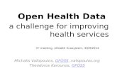 Michalis Vafopoulos, GFOSS, vafopoulos.orgGFOSS Theodoros Karounos, GFOSSGFOSS Open Health Data a challenge for improving health services 3 rd meeting,