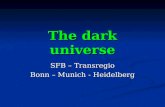 The dark universe SFB – Transregio Bonn – Munich - Heidelberg.