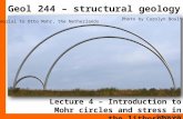 Geol 244 – structural geology Lecture 4 – Introduction to Mohr circles and stress in the lithosphere Memorial to Otto Mohr, the Netherlands Photo by Carolyn.