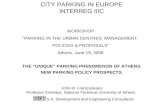 CITY PARKING IN EUROPE INTERREG IIIC THE “UNIQUE” PARKING PHENOMENON OF ATHENS. NEW PARKING POLICY PROSPECTS. John M. Frantzeskakis Professor Emeritus,