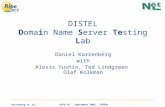 Karrenberg et. Al.. RIPE 43, September 2002, Ρόδος.  DISTEL Domain Name Server Testing Lab Daniel Karrenberg with Alexis Yushin, Ted.