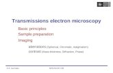 A.E. GunnæsMENA3100 V08 Transmissions electron microscopy Basic principles Sample preparation Imaging aberrations (Spherical, Chromatic, Astigmatism) contrast.