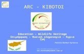 ARC - ΚΙΒΟΤΟΣ Education – Wildlife Heritage Επιμόρφωση – Φυσική κληρονομιά – Άγρια ζωή Patricia Radnor Kyriacou .