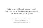 Joseph A. Fournier, Robert K. Bohn, John A. Montgomery, Jr. University of Connecticut, Storrs, CT Microwave Spectroscopy and Structures of Perfluorohexane.