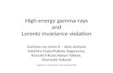 High energy gamma-rays and Lorentz invariance violation Gamma-ray team A – data analysis Takahiro Sudo,Makoto Suganuma, Kazushi Irikura,Naoya Tokiwa, Shunsuke.