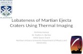 Lobateness of Martian Ejecta Craters Using Thermal Imaging Nicholas Kutsop Dr. Nadine G. Barlow NASA Space Grant Northern Arizona University Department.