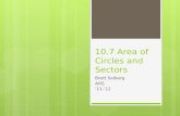 10.7 Area of Circles and Sectors Brett Solberg AHS ‘11-’12.