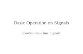 Basic Operation on Signals Continuous-Time Signals.