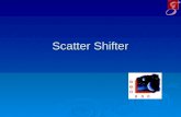 Scatter Shifter. Motivation/ goals  Getting rid of scattered light reflected back into the interferometer from auxilliary ports  Have a versatile device