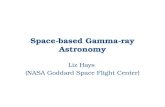 Space-based Gamma-ray Astronomy Liz Hays (NASA Goddard Space Flight Center)
