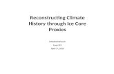 Reconstructing Climate History through Ice Core Proxies Natasha Paterson Econ 331 April 7 th, 2010