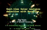 Real-time Solar neutrino detection with Borexino Oleg Smirnov (JINR, Dubna) on behalf of Borexino collaboration 5-th International Workshop on Low energy.