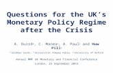 Questions for the UK’s Monetary Policy Regime after the Crisis A. Durré Φ, C. Manea Ψ, A. Paul Ω and Huw Pill Φ Φ Goldman Sachs, Ψ Universitat Pompeu Fabra,