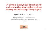A simple analytical equation to calculate the atmospheric drag during aerobraking campaigns. Application to Mars. François Forget & Michel Capderou Laboratoire.