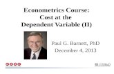 Econometrics Course: Cost at the Dependent Variable (II) Paul G. Barnett, PhD December 4, 2013.