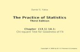 The Practice of Statistics Third Edition Chapter (13.1) 14.1: Chi-square Test for Goodness of Fit Copyright © 2008 by W. H. Freeman & Company Daniel S.