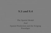 9.3 and 9.4 The Spatial Model And Spatial Prediction and the Kriging Paradigm.