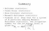 Summary Boltzman statistics: Fermi-Dirac statistics: Bose-Einstein statistics: Maxwell-Boltzmann statistics: Problem 13-4: Show that for a system of N.
