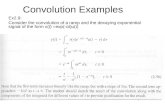 Convolution Examples Ex2.9: Consider the convolution of a ramp and the decaying exponential signal of the form x(t) =exp(-αt)u(t)