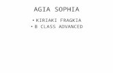 AGIA SOPHIA KIRIAKI FRAGKIA B CLASS ADVANCED Hagia Sophia (from the Greek: Ἁγία Σοφία, "Holy Wisdom"; Latin: Sancta Sophia or Sancta Sapientia; Turkish: