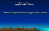 Kernel Methods: Support Vector Machines Maximum Margin Classifiers and Support Vector Machines
