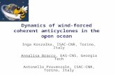 Dynamics of wind-forced coherent anticyclones in the open ocean Inga Koszalka, ISAC-CNR, Torino, Italy Annalisa Bracco, EAS-CNS, Georgia Tech Antonello
