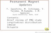 2006.12.19 3rd ATF2 project meeting Permanent Magnet Updates Y. Iwashita, M. Ichikawa, Y. Tajima, M.Kumada, C.M. Spencer Kyoto University, NIRS, SLAC Contents: