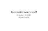 Kinematic Synthesis 2 October 8, 2015 Mark Plecnik.