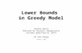 Lower Bounds in Greedy Model Sashka Davis Advised by Russell Impagliazzo (Slides modified by Jeff) UC San Diego October 6, 2006