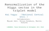 Renormalization of the Higgs sector in the triplet model Kei Yagyu （ National Central Univ. ） LCWS2012, Texas University at Arlington, Oct. 23rd Collaborators: