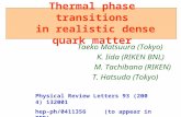 Thermal phase transitions in realistic dense quark matter Taeko Matsuura (Tokyo) K. Iida (RIKEN BNL) M. Tachibana (RIKEN) T. Hatsuda (Tokyo) Physical Review.