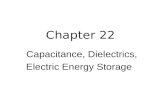 Chapter 22 Capacitance, Dielectrics, Electric Energy Storage.