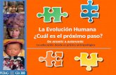 De anoetic a autonoetic La educación desde el prisma antropológico La Evolución Humana ¿Cuál es el próximo paso?