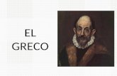 EL GRECO. DOMÉNICOS THEOTOCÓPOULOS Conocido como El Greco -El Griego-. Nació en Candía, hoy Heraklion, actual isla de Creta (Grecia), en 1541. El Greco.
