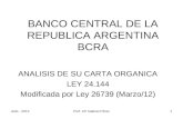 Julio - 2012Prof. CP Gabriel Pérez1 BANCO CENTRAL DE LA REPUBLICA ARGENTINA BCRA ANALISIS DE SU CARTA ORGANICA LEY 24.144 Modificada por Ley 26739 (Marzo/12)