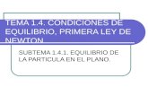 TEMA 1.4. CONDICIONES DE EQUILIBRIO, PRIMERA LEY DE NEWTON. SUBTEMA 1.4.1. EQUILIBRIO DE LA PARTICULA EN EL PLANO.