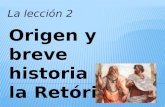 La lección 2 Origen y breve historia de la Retórica.