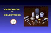 CAPACITACIA Y DIELÉCTRICOS. Concepto de capacitor y definición de capacitancia. A la combinación de dos conductores se denomina capacitor. A dichos conductores.