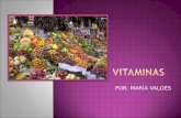 POR: MARÍA VALDÉS. Las vitaminas (del latín vita (vida) + el griego αμμονιακός, ammoniakóslatíngriego "producto libio, amoníaco", con el sufijo latino.