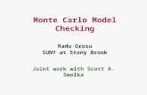 Monte Carlo Model Checking Radu Grosu SUNY at Stony Brook