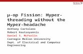 μ-op  Fission: Hyper-threading without the Hyper-headache