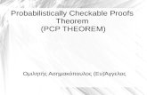 Probabilistically Checkable Proofs Theorem  (PCP THEOREM)