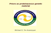 Prions as  proteinaceous  genetic material Michael D. Ter-Avanesyan