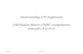 Understanding J/ Ψ  Suppression Cold Nuclear Matter (CNM)  extrapolations from p(d)+A to A+A