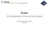 G aia A Stereoscopic Census of our Galaxy rssd.esat/Gaia May  2008
