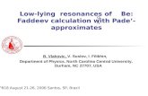 Low-lying  resonances of    Be: Faddeev calculation with Pade’-approximates