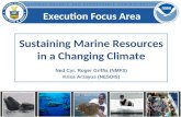 Sustaining Marine Resources in a Changing Climate Ned Cyr, Roger  Griffis  (NMFS)