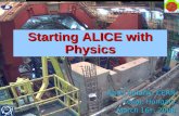 Starting ALICE with Physics