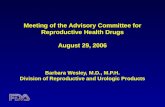 Meeting of the Advisory Committee for Reproductive Health Drugs August 29, 2006